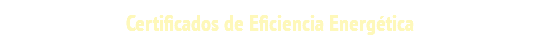 Certificados de Eficiencia Energética