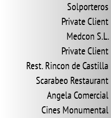 Solporteros Private Client Medcon S.L. Private Client Rest. Rincon de Castilla Scarabeo Restaurant Angela Comercial Cines Monumental