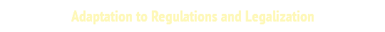 Adaptation to Regulations and Legalization